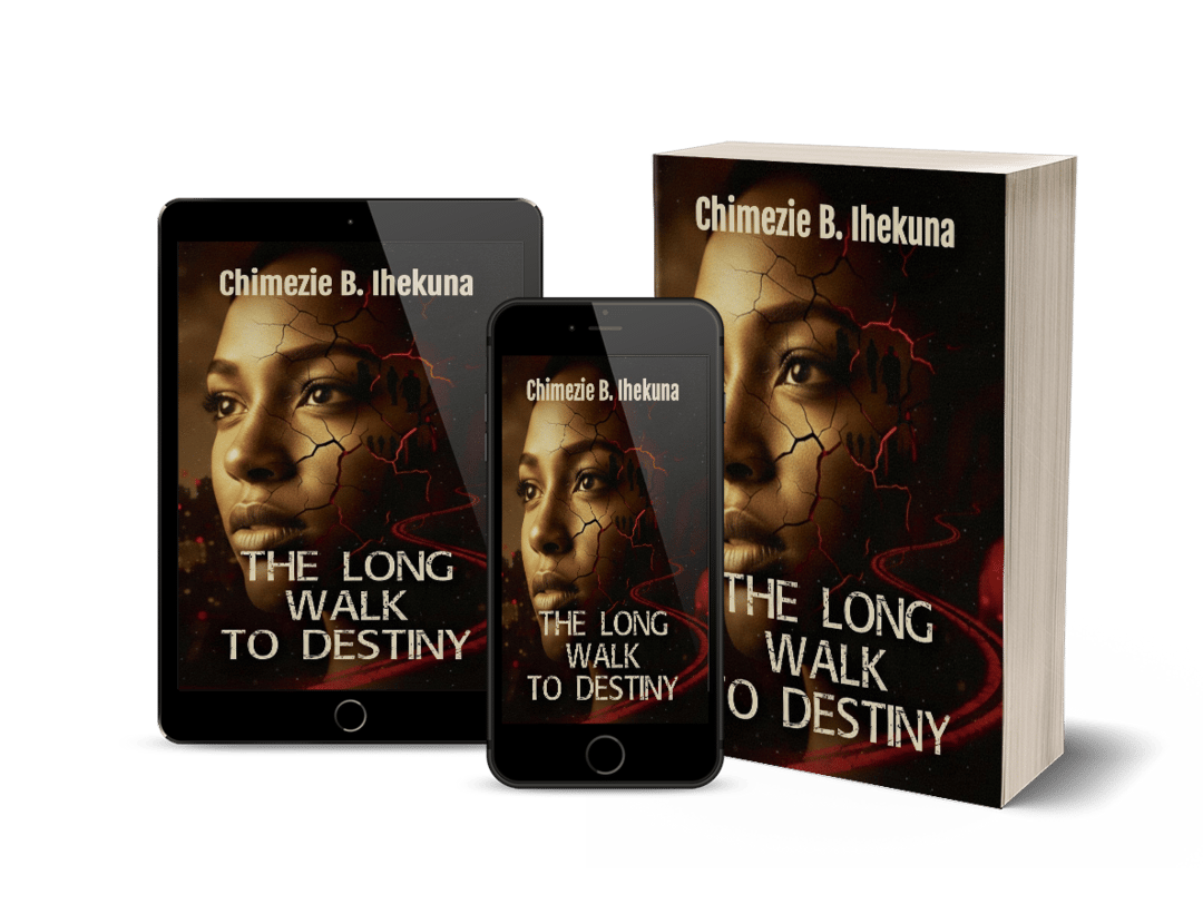 The Long Walk To Destiny by Chimezie B. Ihekuna