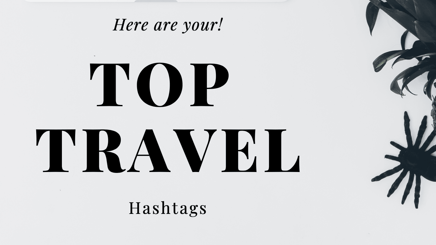TRAVEL HASHTAGS FOR IG Chelsey ExploresOutdoor Adventure Travel Blog