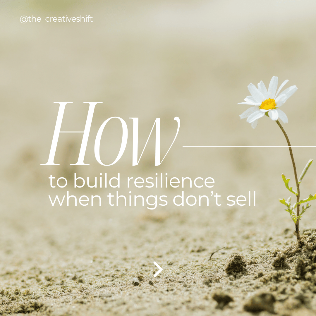 Building Resilience: What do you do when your art doesn’t sell?