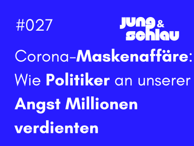 Corona-Maskenaffäre: Wie Politiker an unserer Angst Millionen verdienten