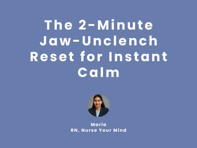 The 2-Minute Jaw-Unclench Reset for Instant Calm