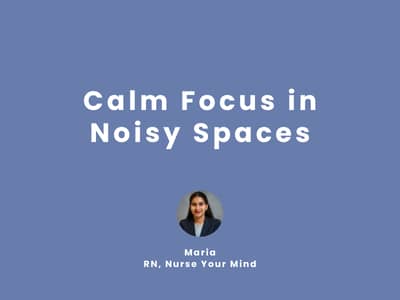 Calm Focus in Noisy Spaces