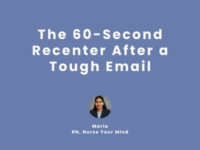 The 60-Second Recenter After a Tough Email