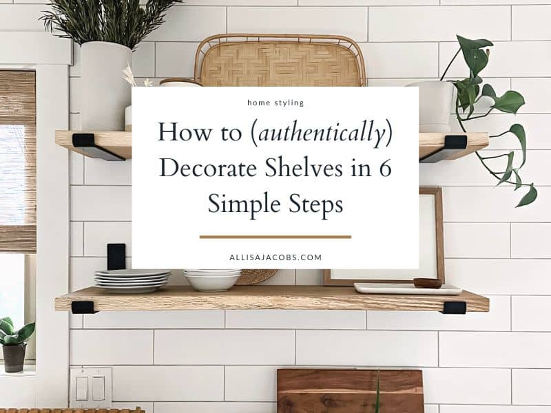 How to Decorate Shelves in 6 Easy Steps