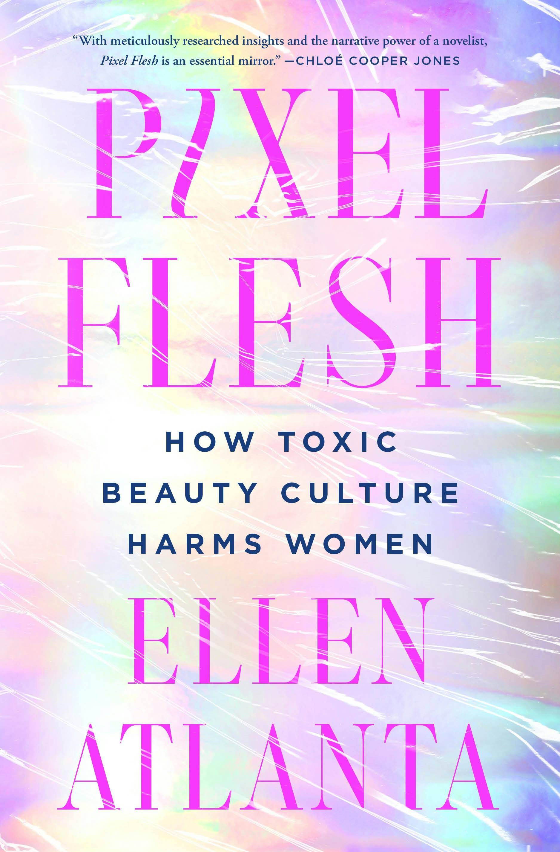 The book cover of Pixel Flesh: How Toxic Beauty Culture Harms Women by Ellen Atlanta. A pink-purple book cover that appears illuminated and sparkly, as though it was digitally rendered.
