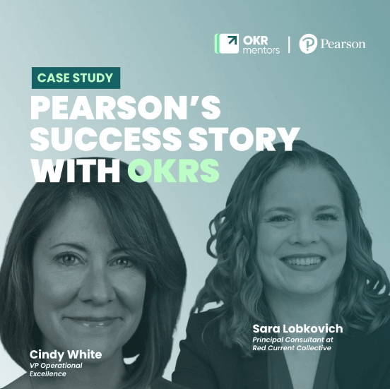 In the foreground is the copy: "Case Study" Pearson's Success Story with OKRs. in the background, Cindy is on the left. She's got sparkling eyes and is smiling subtly. I'm on the right, with wavy dark blonde hair and a big smile.