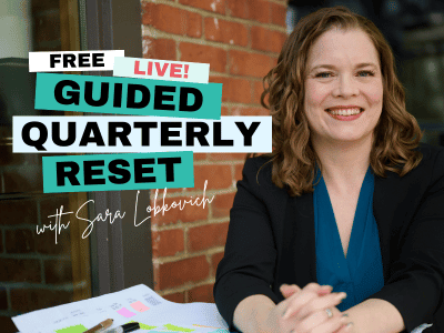 on the left is the copy: Free Live! Guided Quarterly Reset with Sara Lobkovich, and on the right is a photo of Sara, sitting at a desk, smiling at the camera.