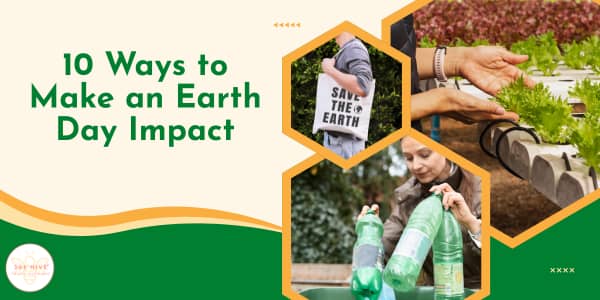 10 Ways to Make an Earth Day Impact