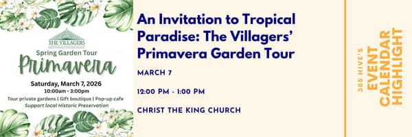An Invitation to Tropical Paradise: The Villagers’ Primavera Garden Tour