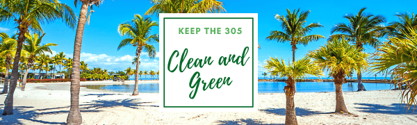 keep the 305 clean and green 