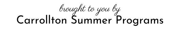 Brough to you by Carrollton Summer Programs