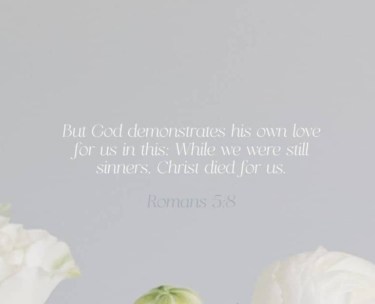 Flowers and Romans Bible Verse