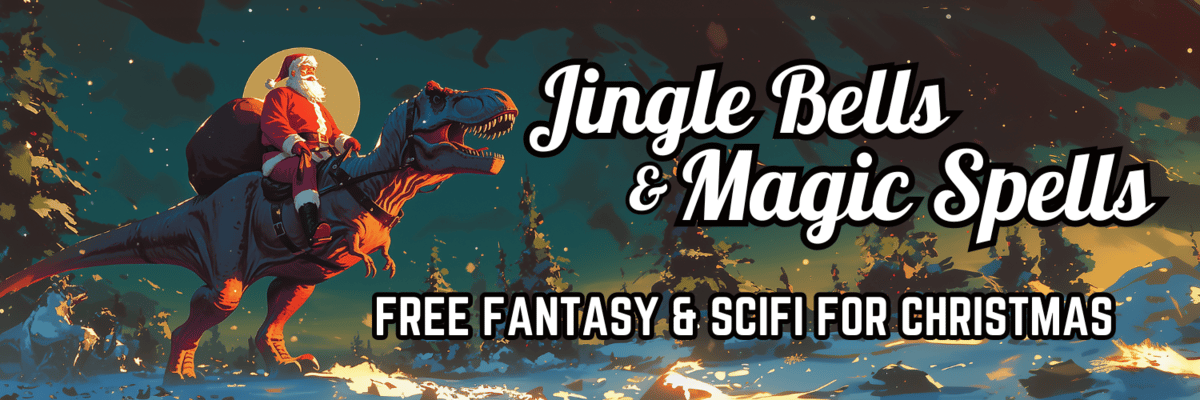 Jingle Bells & Magic Spells: Free Fantasy and Scifi for Christmas