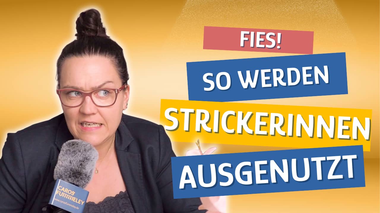 Caros Fummeley mit News-Mikrofon und Text "Fies, so werden Strickerinnen ausgenutzt"
