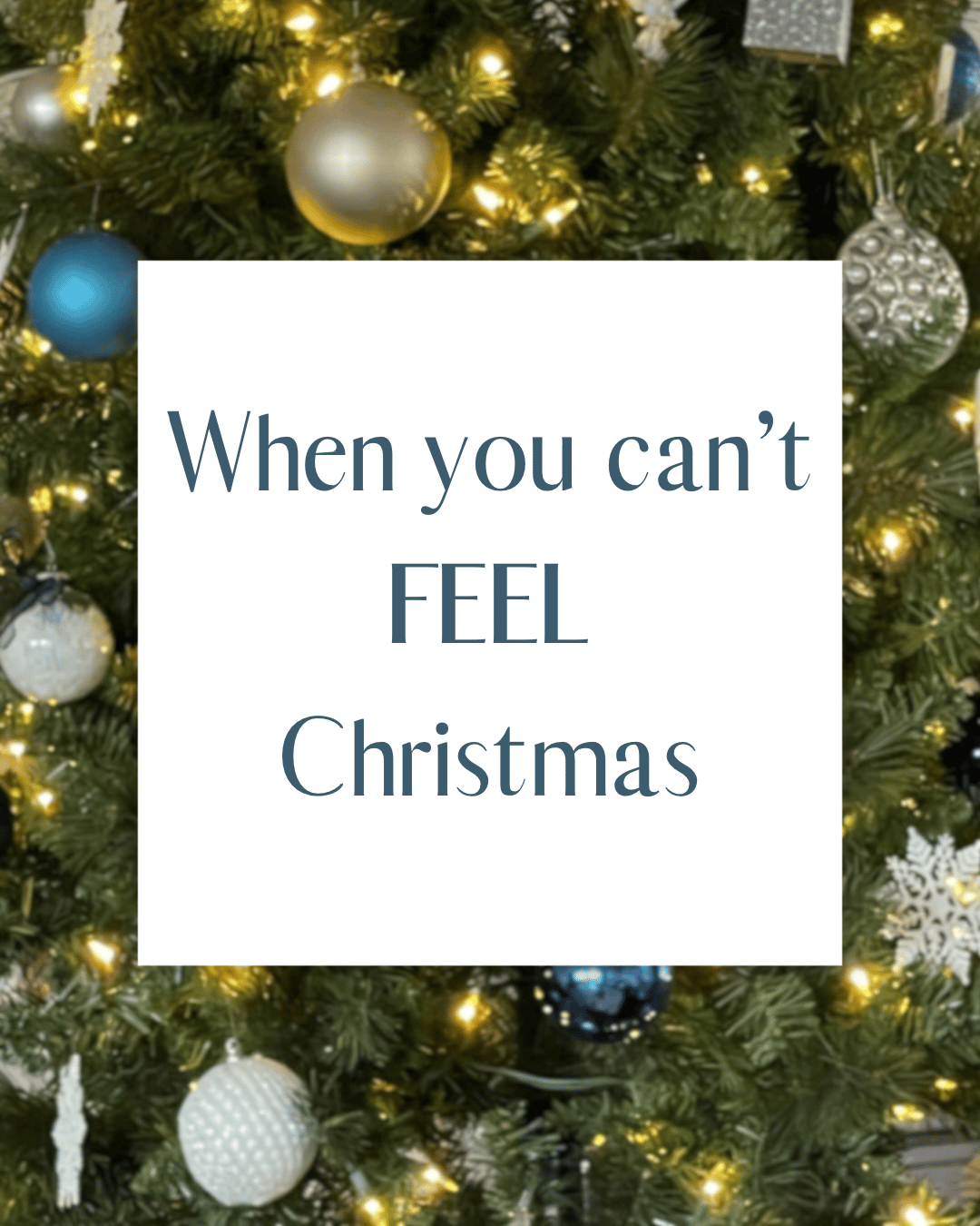 When you can't feel Christmas