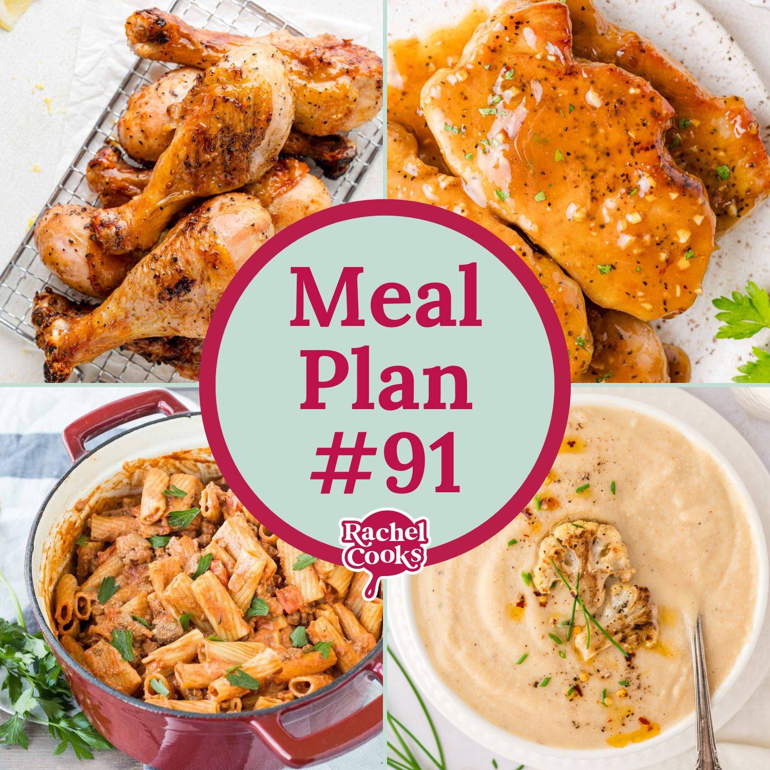 Graphic showing four recipe images (chicken drumsticks, glazed pork chops, one pan rigatoni, and cauliflower soup), text overlay reads "meal plan #91."