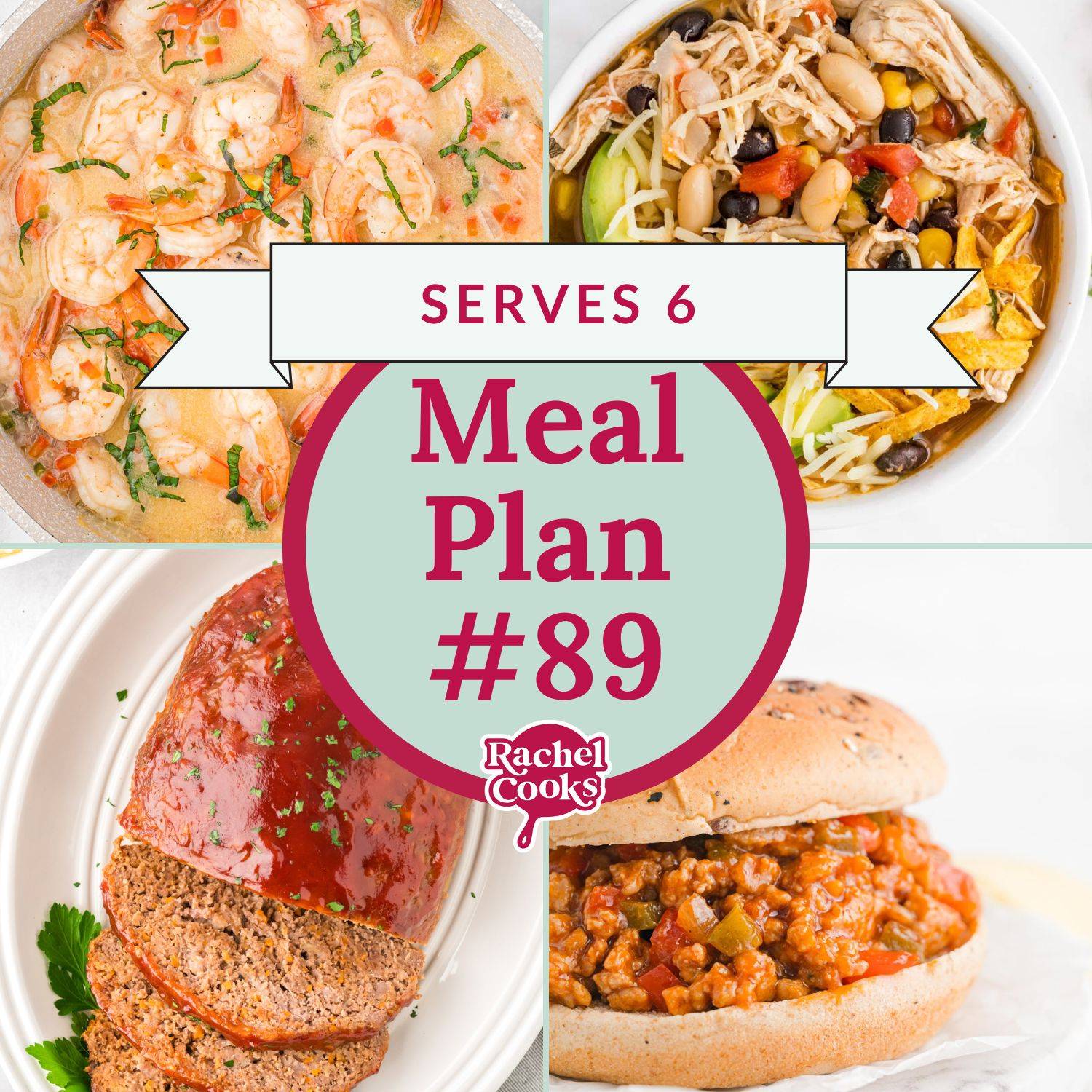 Meal plan graphic, four photos (shrimp, white chili, meatloaf, sloppy joes) and text overlay that reads "serves 6 - meal plan #89."