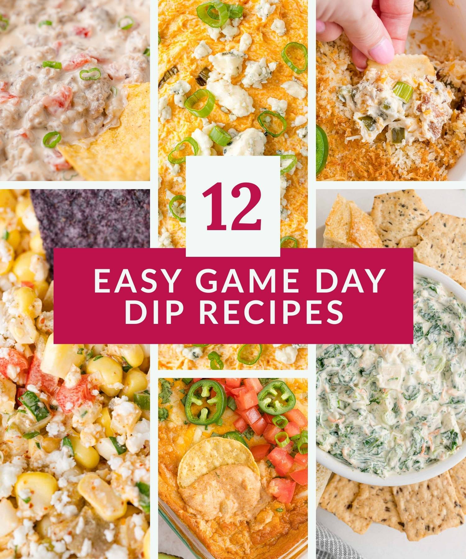 A collage of six different dips with chips and crackers, overlaid with text that reads “12 Easy Game Day Dip Recipes” in bold pink and white letters.
