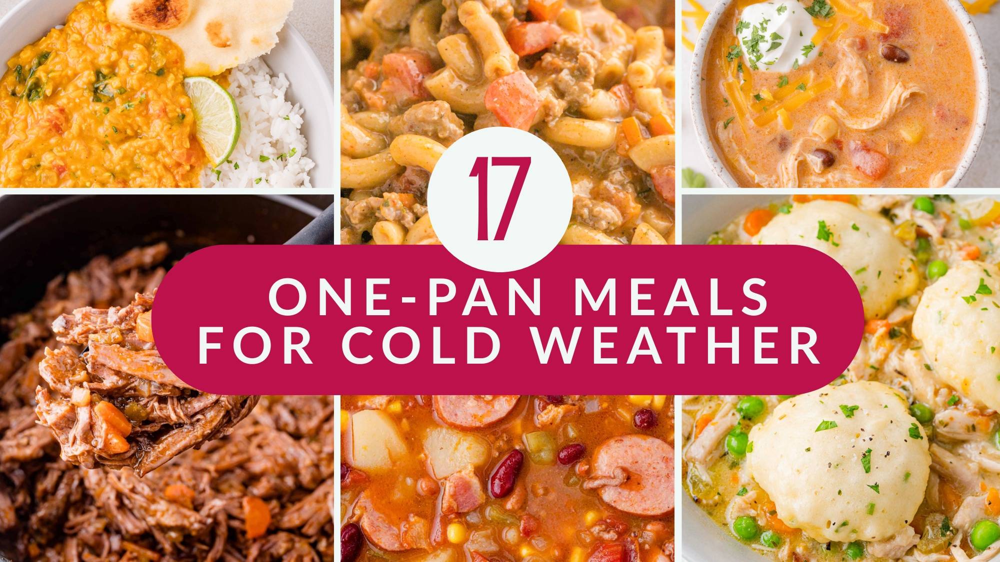 A collage of seven hearty one-pan meals with text in the center reading, 17 One-Pan Meals for Cold Weather.