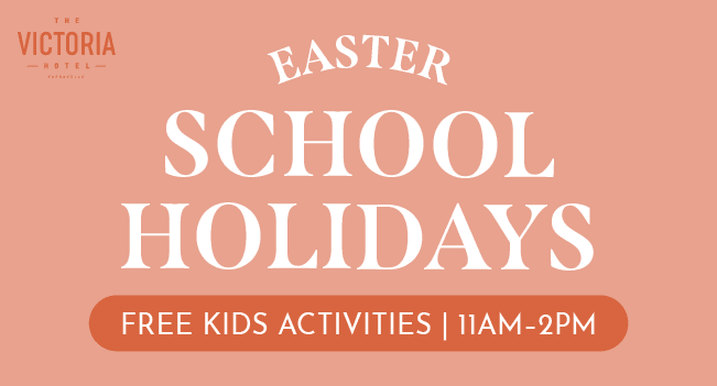 The Victoria Hotel Yarraville Easter School Holidays Program