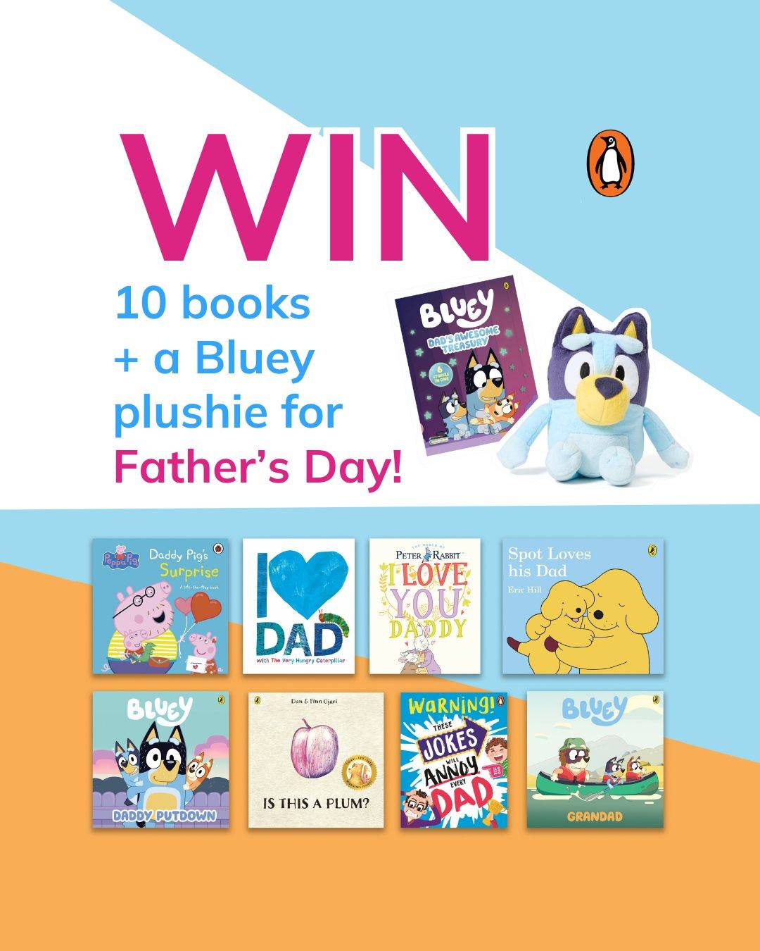 Father's Day giveaway graphic showing a Bluey plush toy and Bluey book beside a grid of eight children's book covers, including Daddy Pig's Surprise, I Love Dad and Spot Loves His Dad.