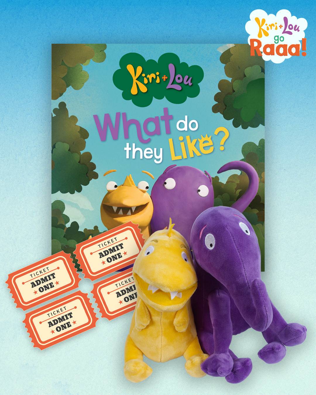 A Kiri & Lou "Go Raaa!" giveaway prize pack on a blue gradient background, showing the picture book "What Do They Like?" propped against a forest-themed cover, plush toys of Kiri (a yellow dinosaur-like character) and Lou (a purple elephant-like character) in front, four "Admit One" movie tickets fanned out beside them, and the Kiri & Lou Go Raaa! logo in the top right corner.