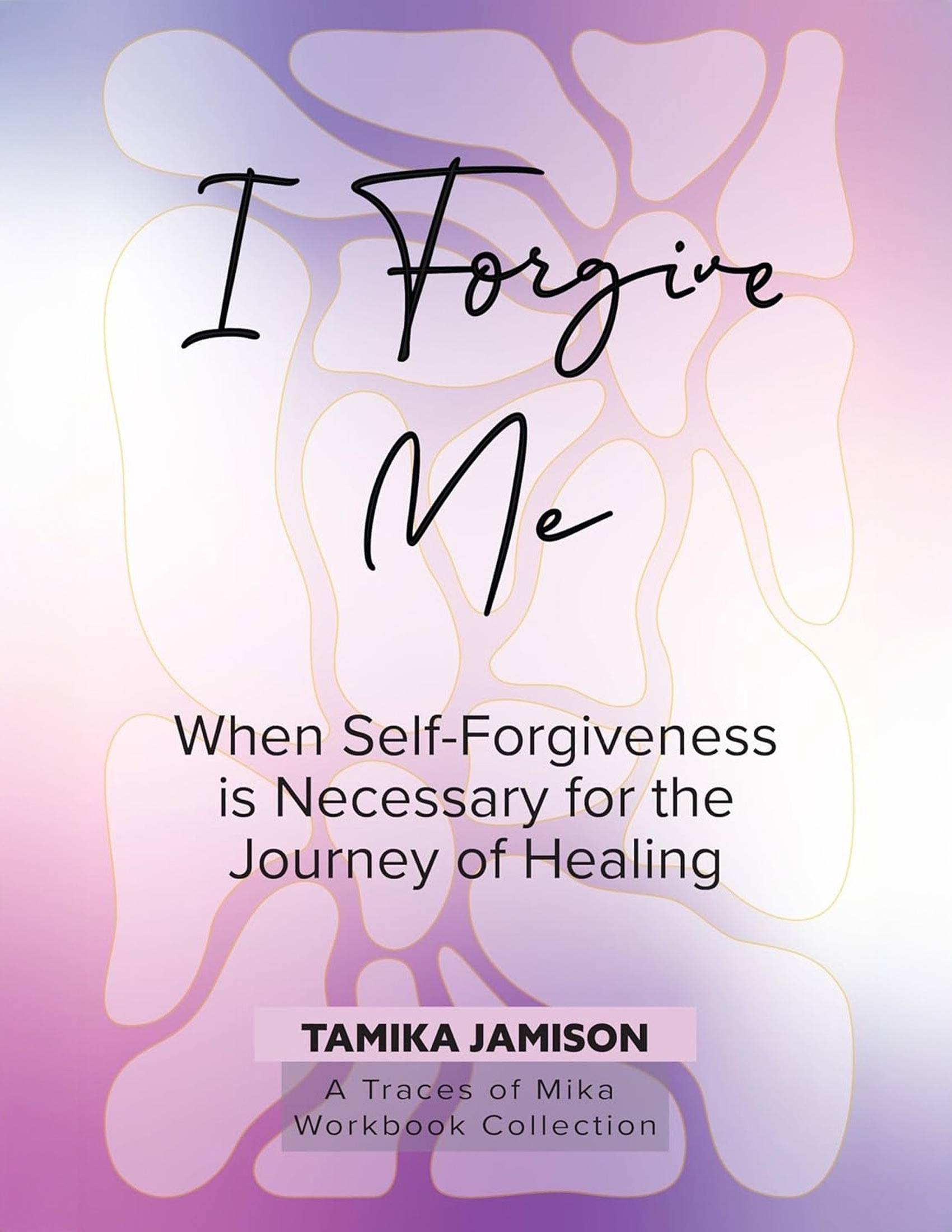 I Forgive Me Workbook - a sneak peak booklet