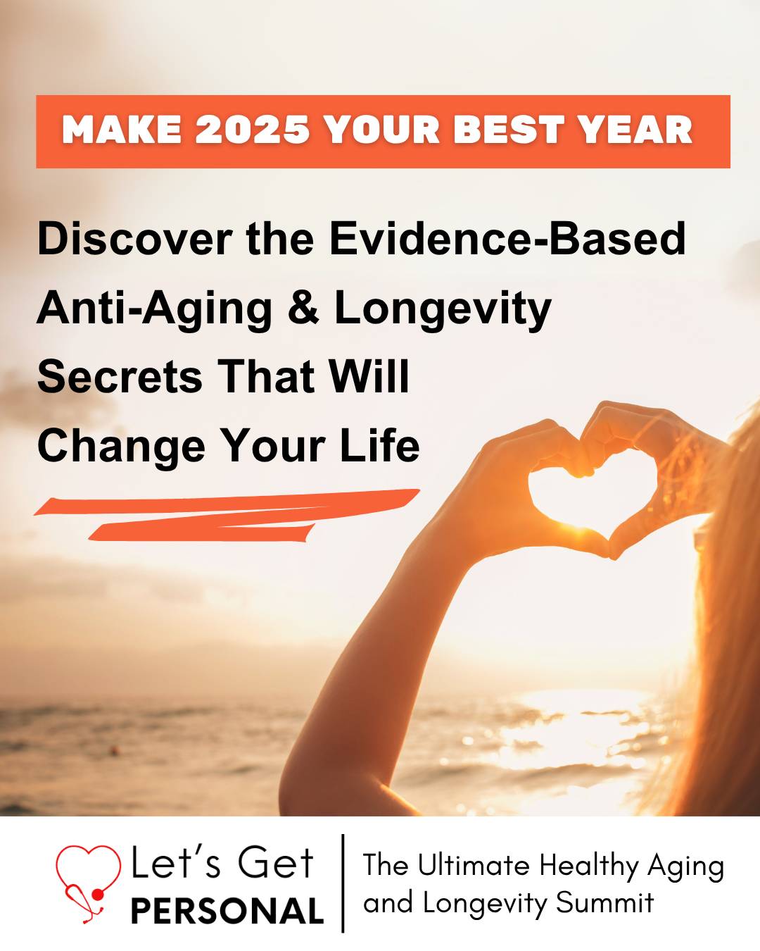 Hands making a heart with text overlay: Discover the Evidence-Based Anti-Aging & Longevity Secrets That Will Change Your Life.