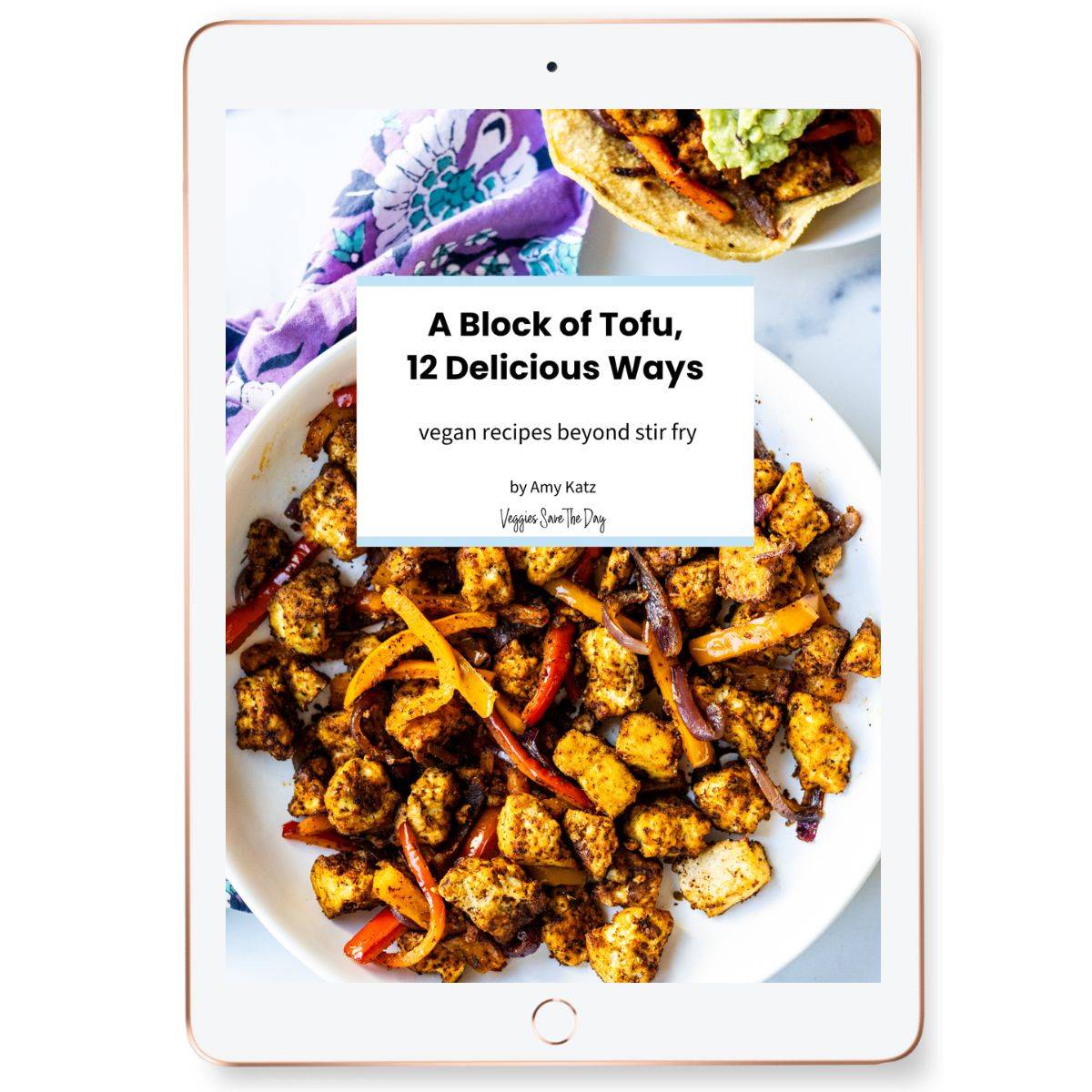Cover of eBook, A Block of Tofu, 12 Delicious Ways by Amy Katz.