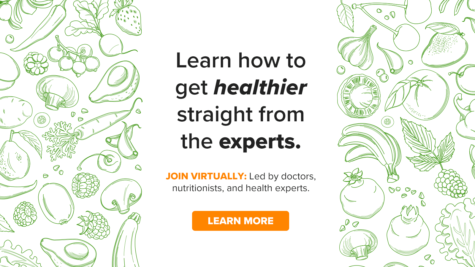 Learn how to get healthier straight from the experts.