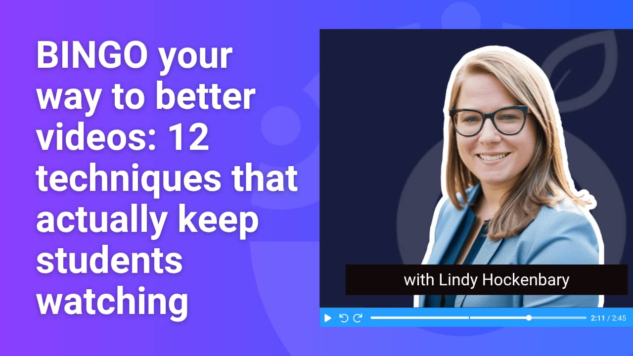 BINGO Your Way to Better Videos: 12 Techniques That Actually Keep Students Watching with Lindy Hockenbary