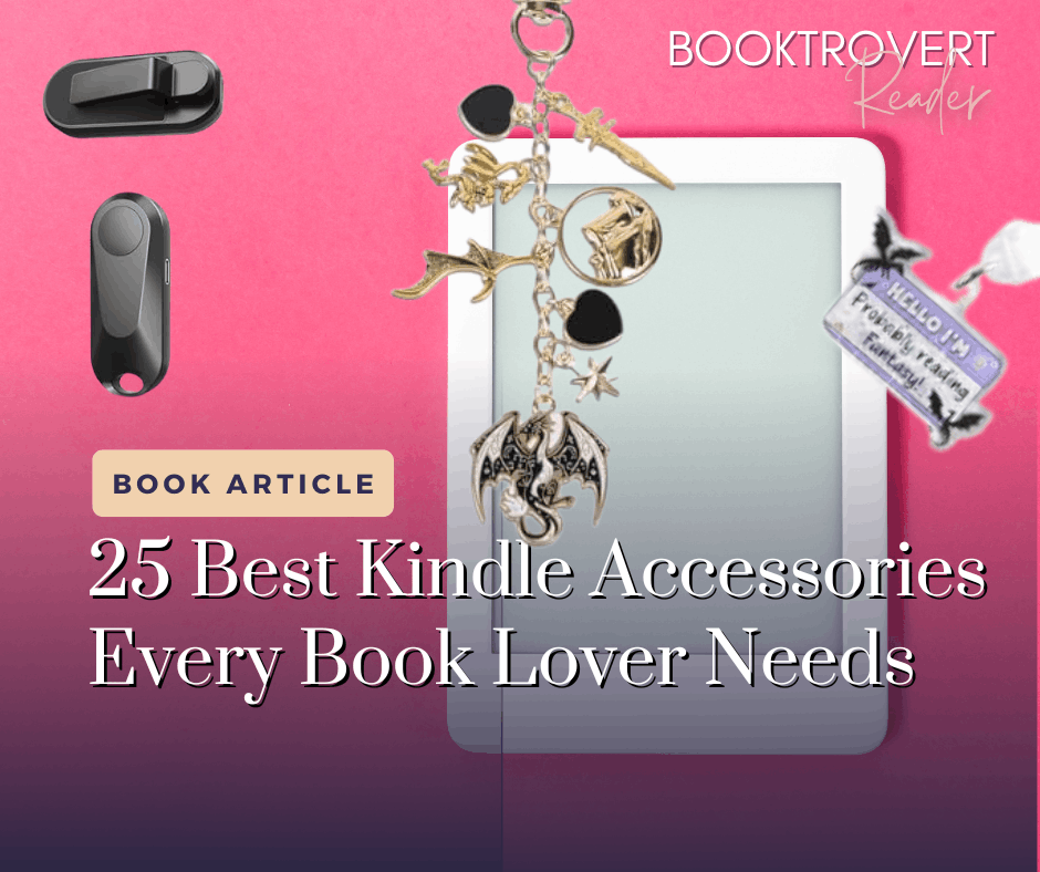 Bright pink graphic featuring cute Kindle accessories including a Kindle page turner, fantasy book charms, and reading accessories with the text "25 Best Kindle Accessories."