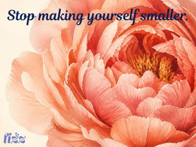 Close-up watercolor illustration of a large blooming peony in soft coral and blush pink tones, bold and full. Text reads 'Stop making yourself smaller.' Find Your Fizz logo in the lower left.
