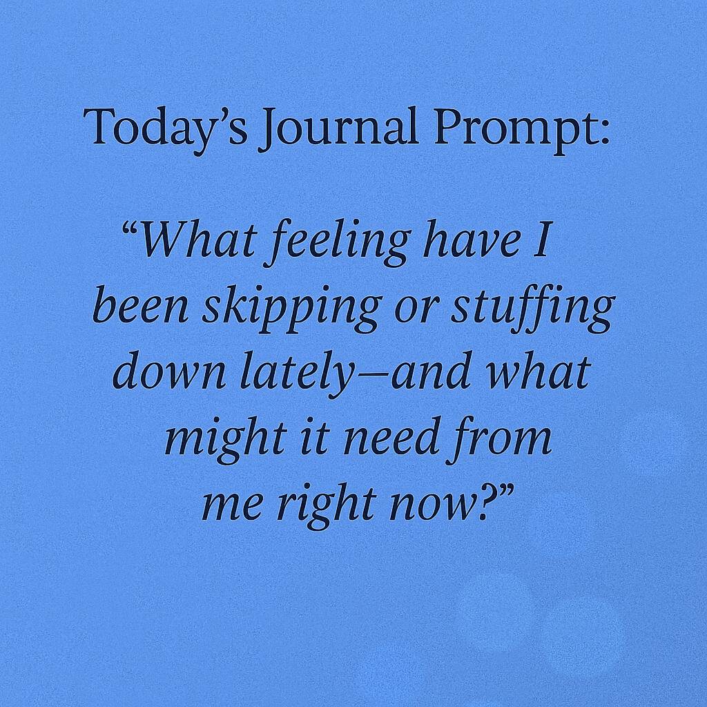 A digital graphic with a soft periwinkle blue background and subtle bubble-like accents. The centered text reads: “Today’s Journal Prompt: ‘What feeling have I been skipping or stuffing down lately—and what might it need from me right now?’” in dark navy 