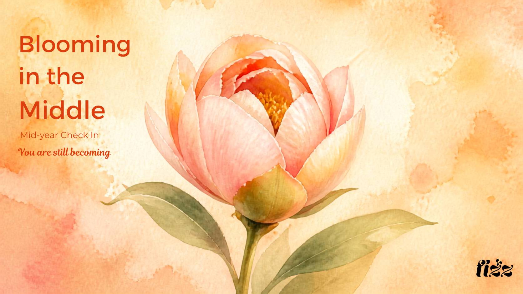 A warm, watercolor-style illustration of a half-bloomed peony in shades of blush pink and peach, set against a soft golden-orange wash background. Bold text on the left reads 'Blooming in the Middle' in terracotta. Below it: 'Mid-Year Check In' in smaller