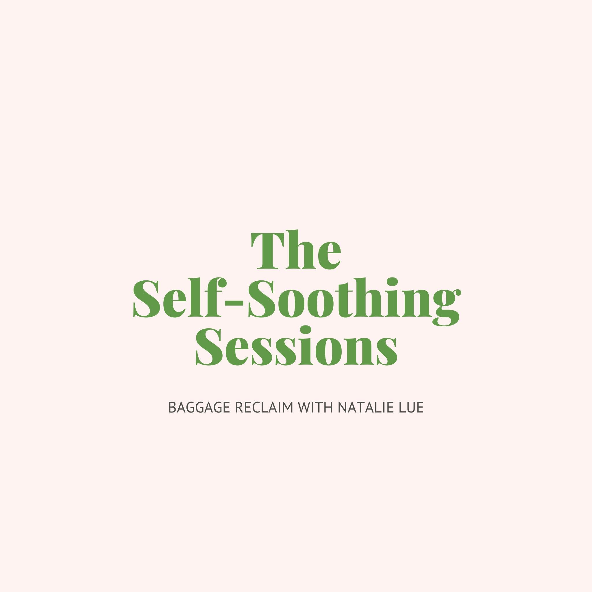 The Self-Soothing Sessions
