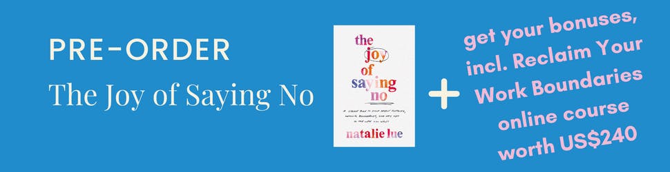 Pre-order The Joy of Saying No and get your bonuses, including Reclaim Your Work Boundaries online course worth $2400
