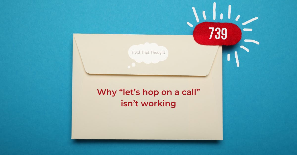 A cream colored envelope against a blue background. Red notification count and text that reads, "Why 'let's hop on a call' isn't working"