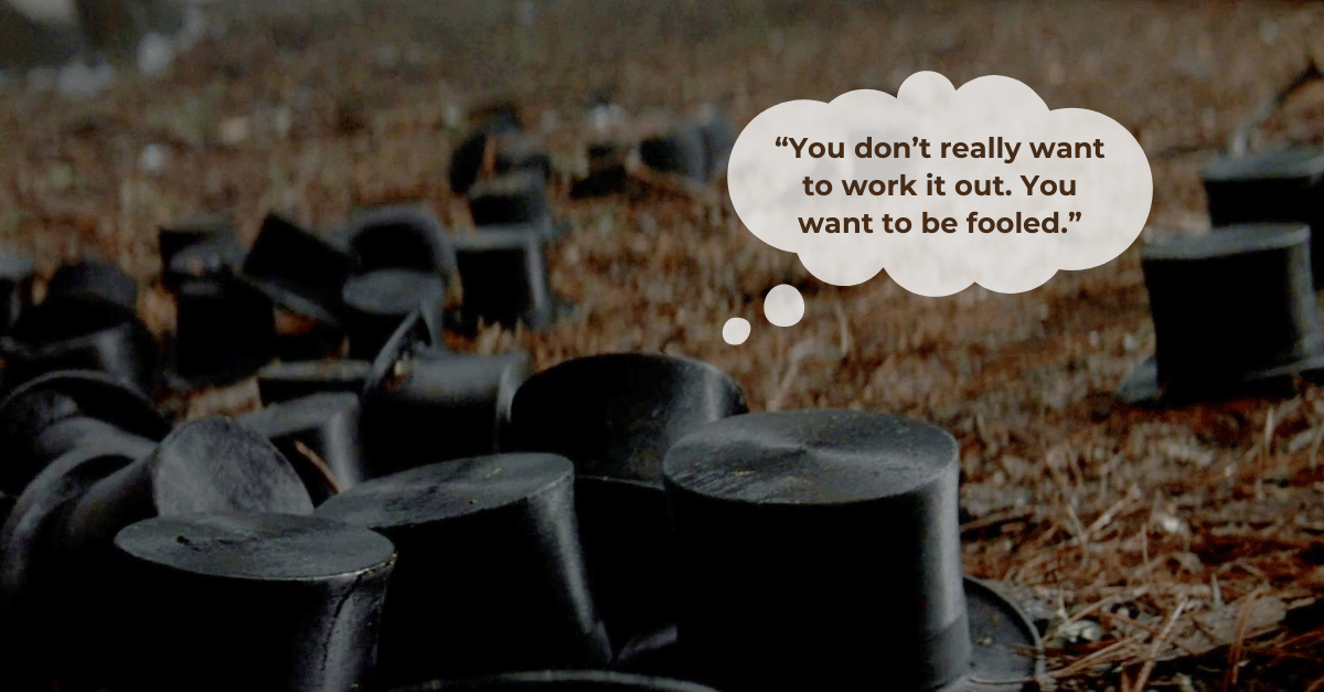 Scene from The Prestige featuring hundreds of top hats discarded on the ground. Quote from the end of the film.