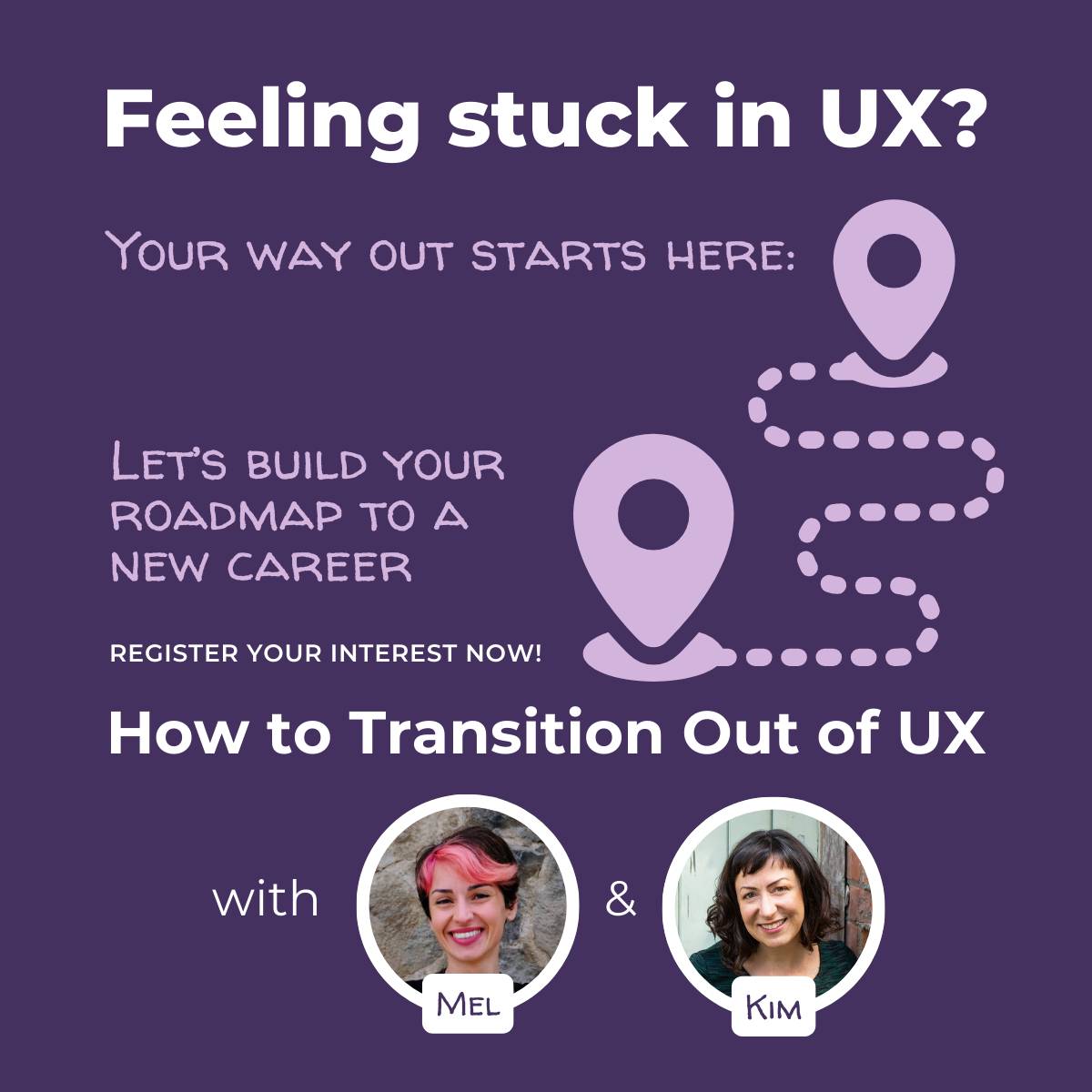 Feeling Stuck in UX? Roadmap image and pics of Mel and Kim.