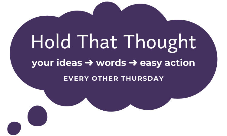 Purple thought bubble with Hold That Thought words.