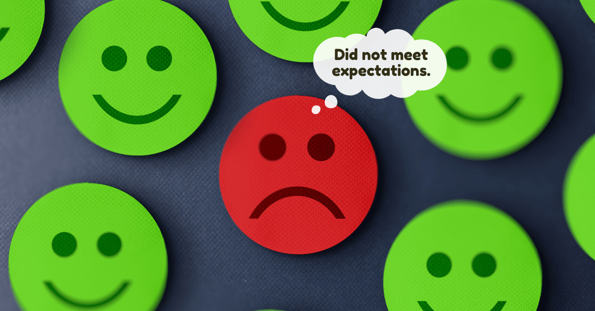 Several green smiley buttons surround a red unhappy face. Thought bubble reads: Did not meet expectations.