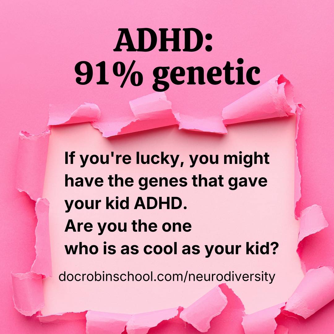 A bubblegum pink torn paper with the words ADHD 91% genetic If you're lucky, you might have the genes that gave your kid autism. Are you the one who is as cool as your kid?