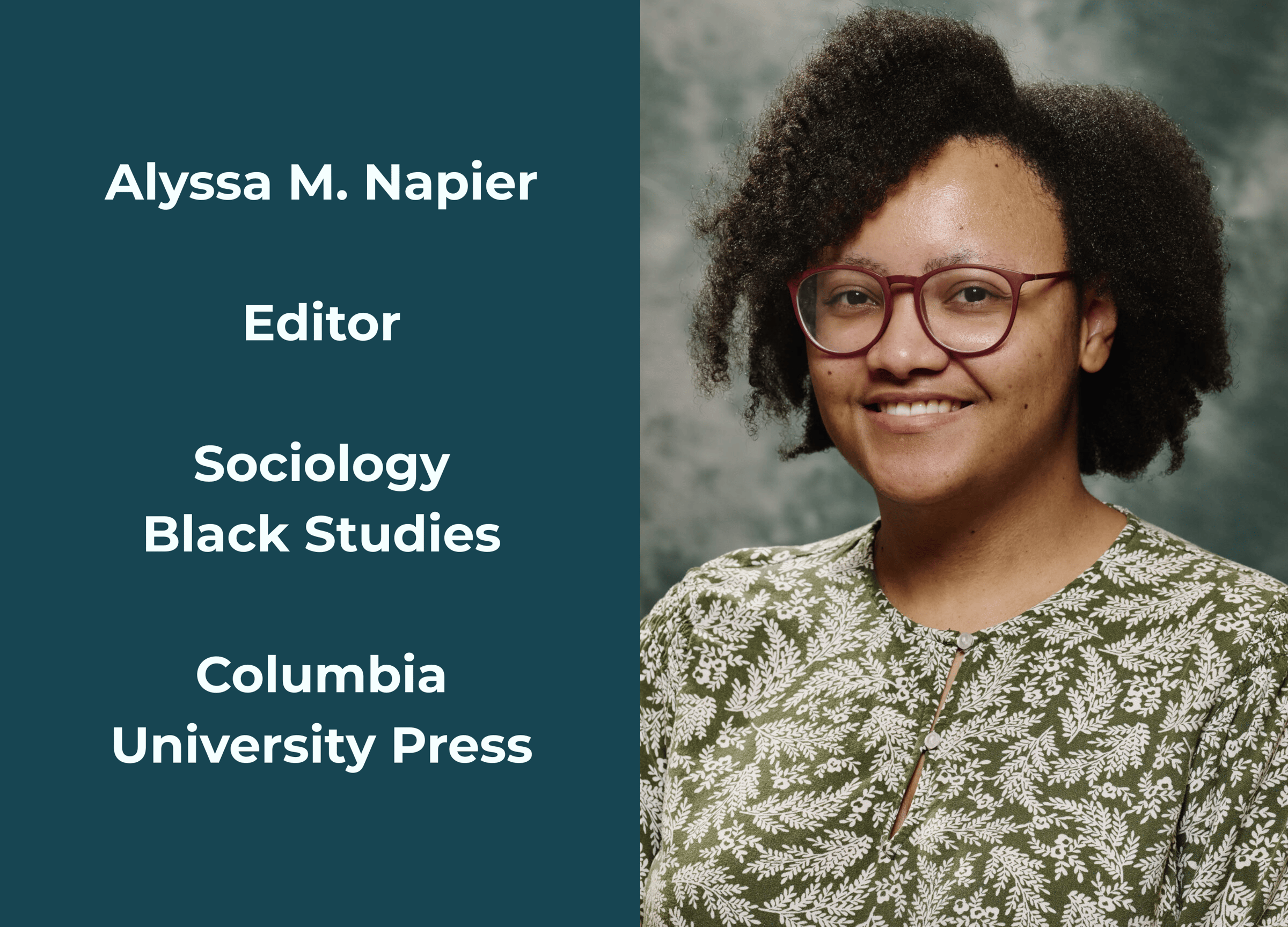 Headshot of Alyssa M. Napier. Text reads Alyssa M. Napier, Editor, Sociology, Black Studies, Columbia University Press