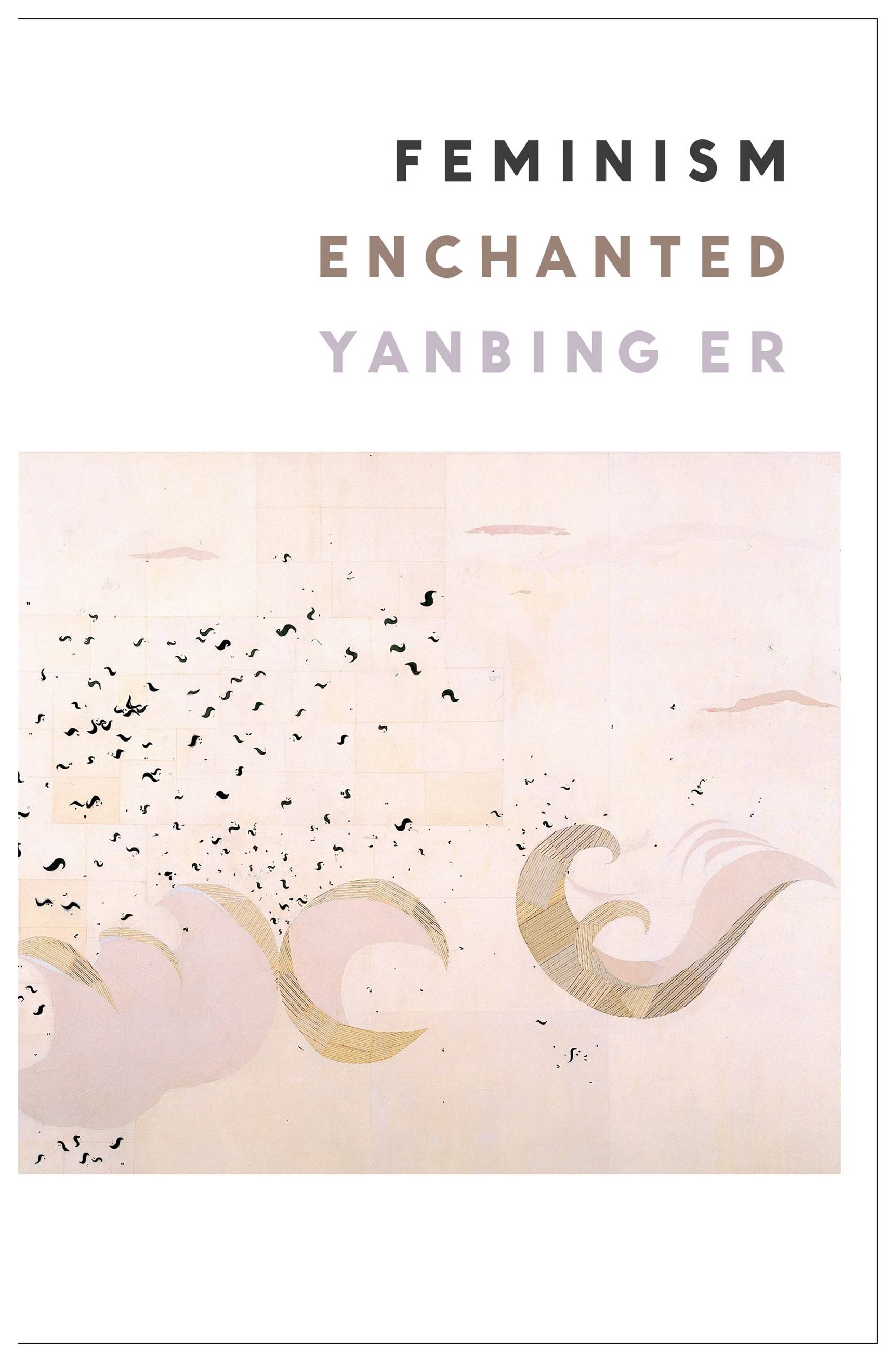 Cover i for Feminism Enchanted by Yanbing Er.
