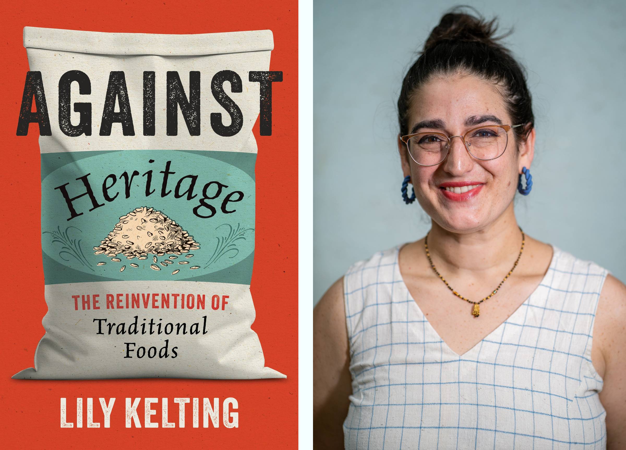 The cover of Against Heritage: The Reinvention of Traditional Foods alongside an author photo of Lily Kelting