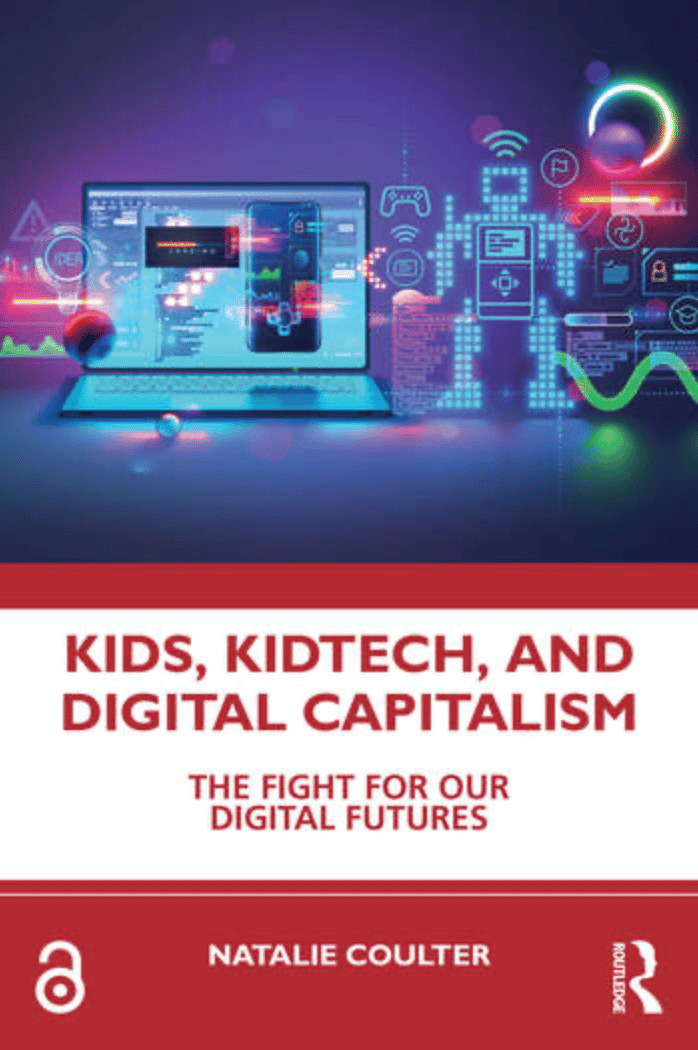 Book cover for Kids, KidTech, and Digital Capitalism by Natalie Coulter
