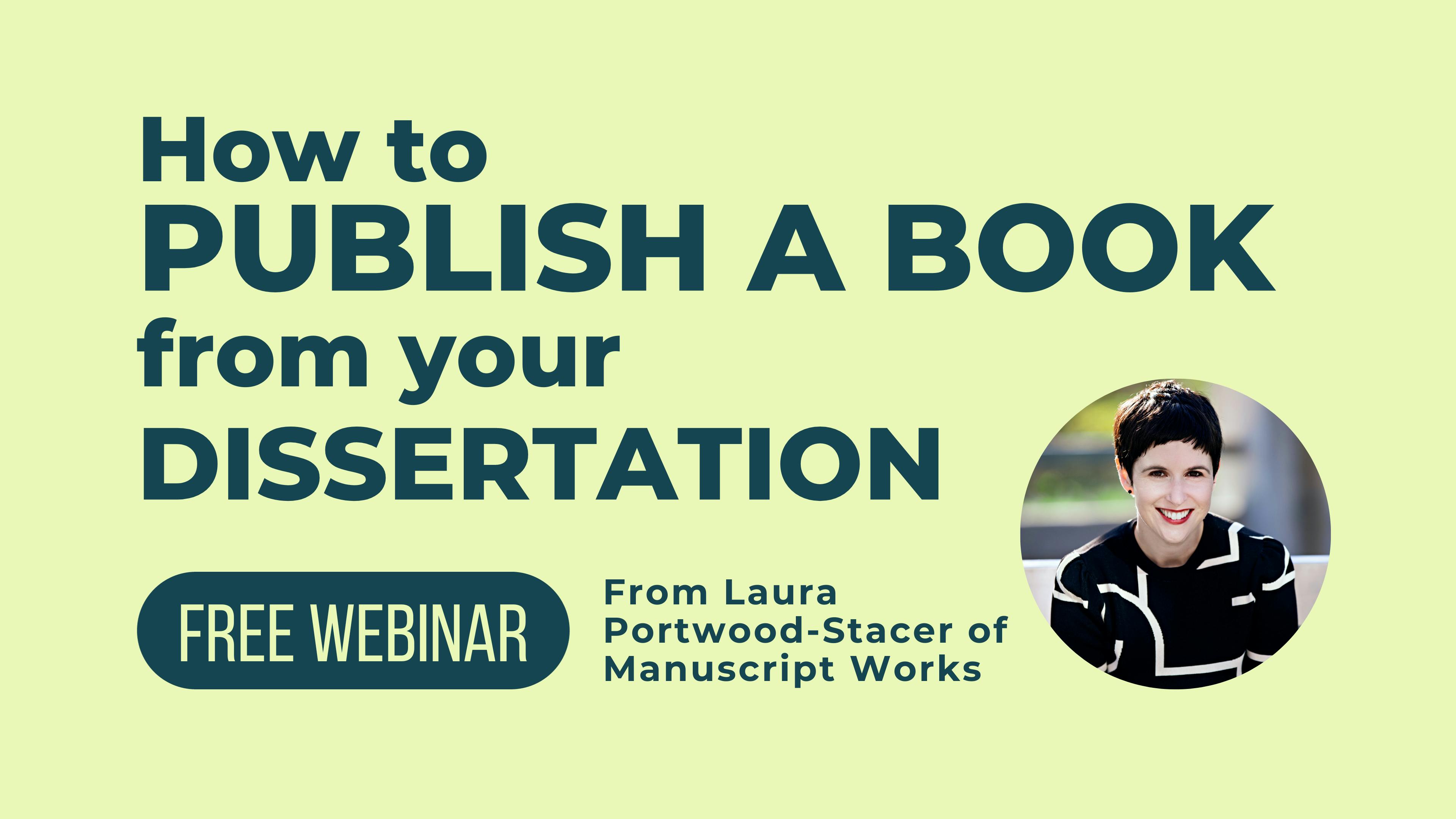 How to Publish a Book from your Dissertation. Free webinar.