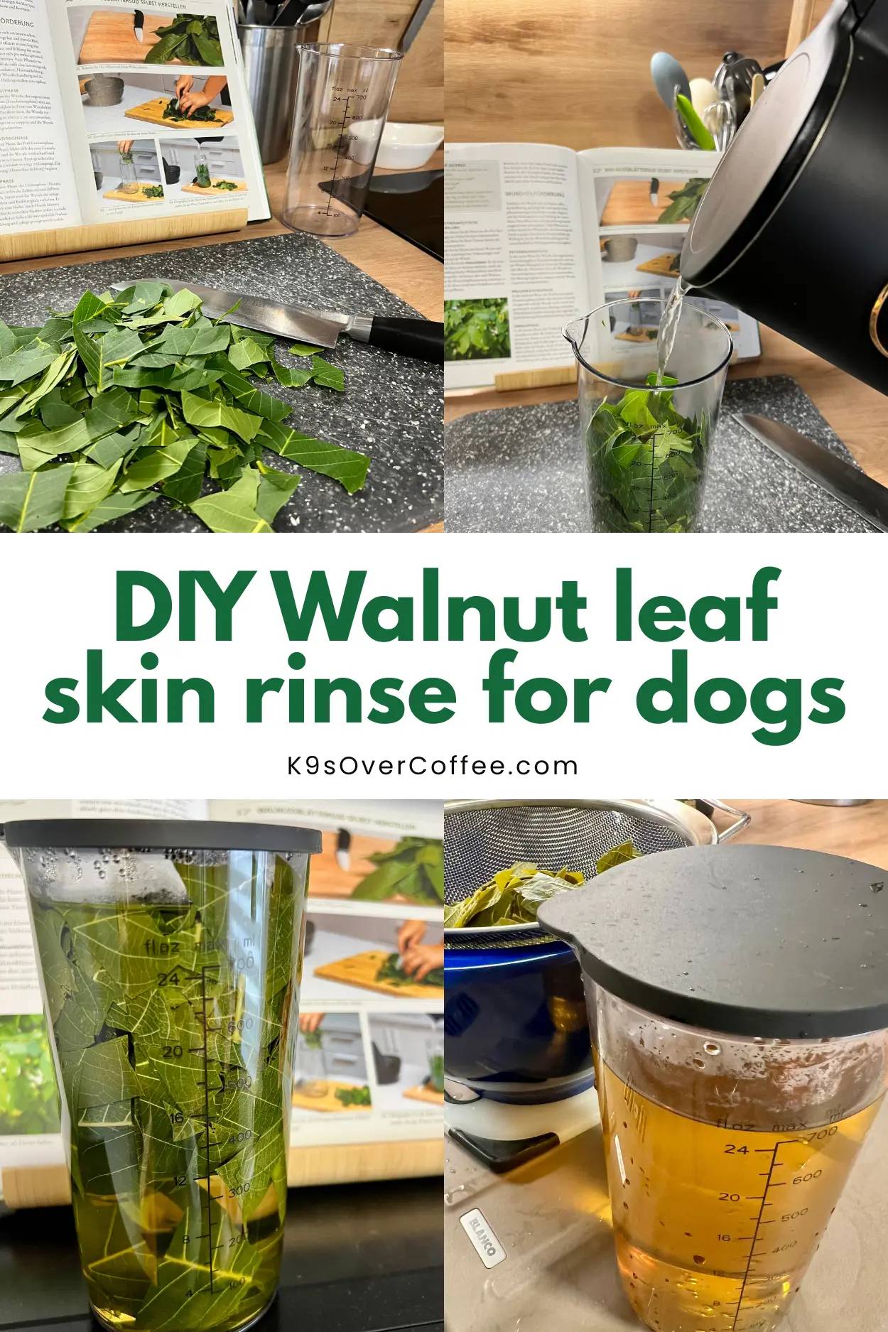 4 picture collage showing how to make a walnut leaf skin rinse for dogs: chopped walnut leaves on a cutting board, hot water being poured over leaves in a measuring cup, the leaves steeping in hot water, and the strained golden rinse in a measuring cup. T