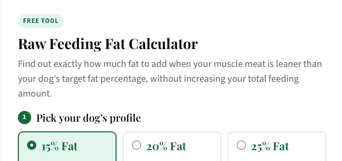 Raw Feeding Fat Calculator tool showing the 15%, 20%, and 25% fat profile selection step.